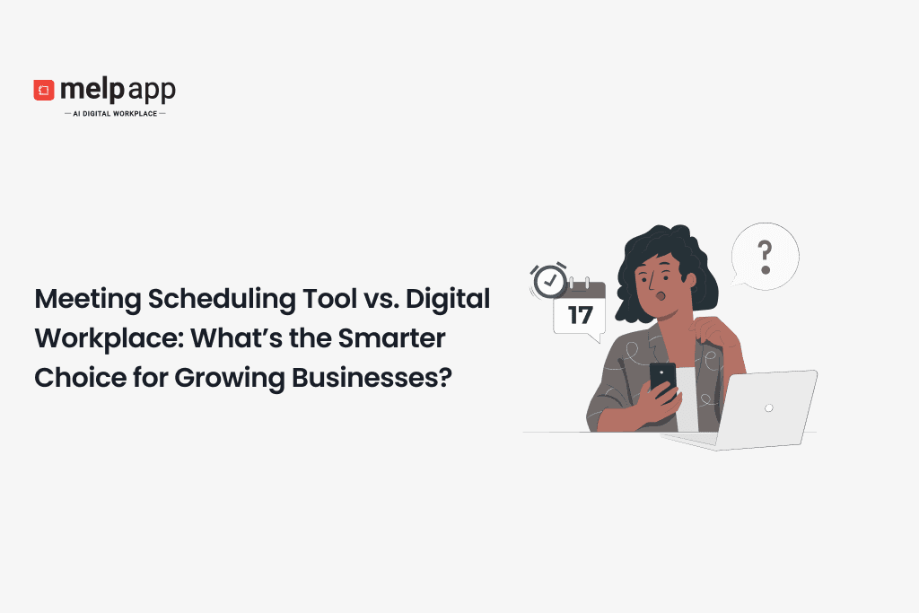 Business owner comparing meeting scheduling tools with Melp digital workplace solution