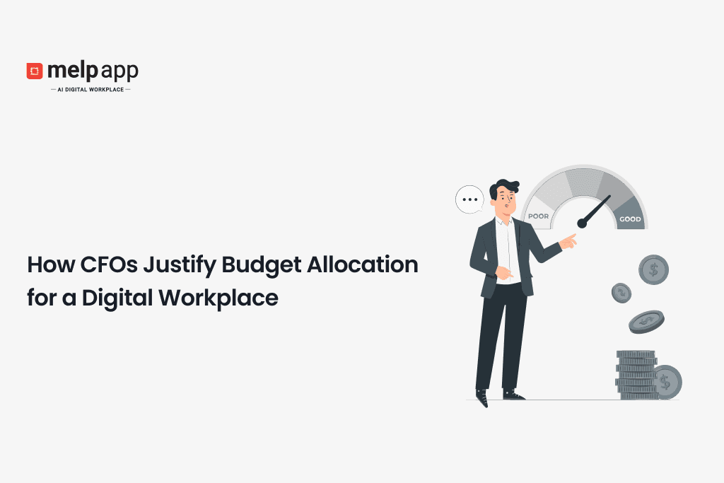 CFO planning budget and investment for adopting Melp digital workplace platform