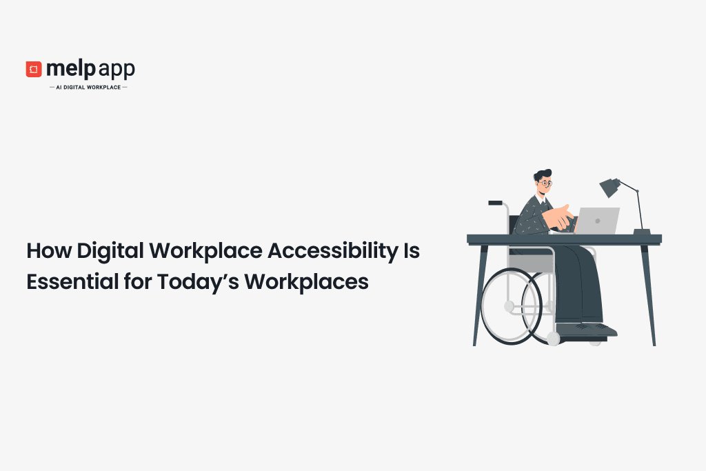 Manager ensuring accessibility in workplace using Melp digital workplace platform