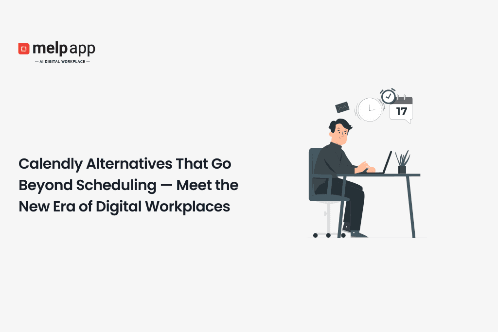 Manager exploring Calendly alternatives - Melp digital workplace scheduling features
