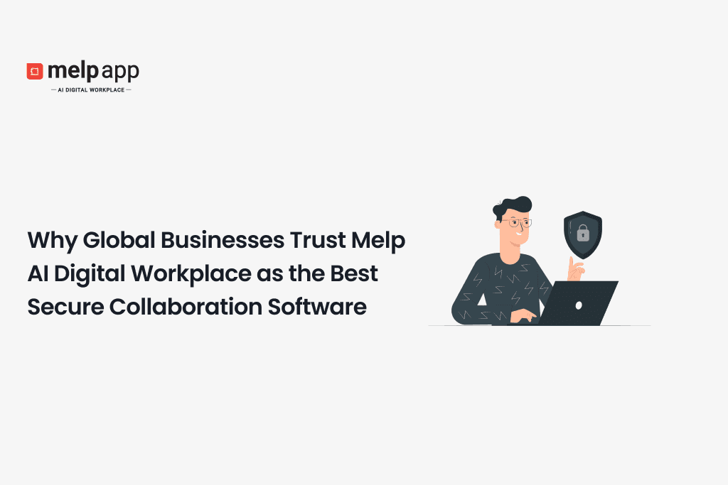 Secure digital workplace illustration showing why global businesses trust Melp for collaboration